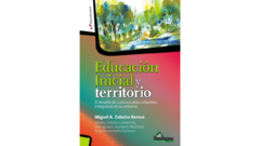 Educación inicial y territorio. El desafío de unas escuelas infantiles bien integradas en su entorno