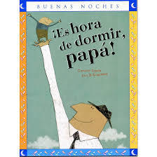 ¡Es hora de dormir, papá!