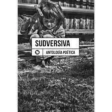 Sudversiva - ANTOLOGÍA POÉTICA