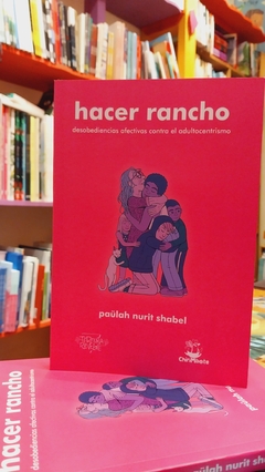 Hacer rancho: Desobediencias afectivas contra el adultocentrismo