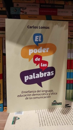 EL PODER DE LAS PALABRAS. ENSEÑANZA DEL LENGUAJE, EDUCACIÓN DEMOCRÁTICA Y ÉTICA DE LA COMUNICACIÓN