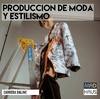 CARRERA PRODUCCIÓN DE MODA Y ESTILISMO ONLINE