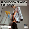 CARRERA PRODUCCIÓN DE MODA Y ESTILISMO ONLINE