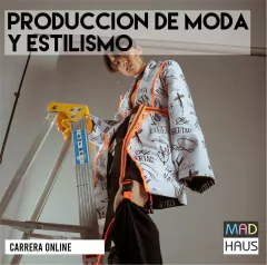 CARRERA PRODUCCIÓN DE MODA Y ESTILISMO ONLINE
