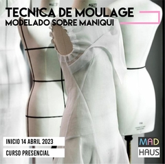 CURSO TÉCNICA DE MOULAGE (TÉCNICA DE MODELADO SOBRE MANIQUÍ)