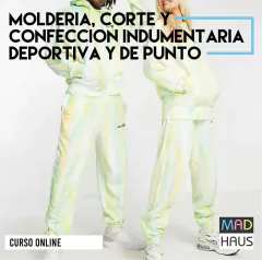 CURSO MOLDERÍA, CORTE Y CONFECCIÓN INDUMENTARIA DEPORTIVA Y URBANA TELAS DE PUNTO ONLINE