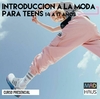 CURSO INTRODUCCIÓN A LA MODA PARA TEENS