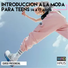 CURSO INTRODUCCIÓN A LA MODA PARA TEENS