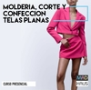 CURSO MOLDERÍA, CORTE Y CONFECCIÓN INDUMENTARIA TELAS PLANAS