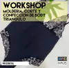 WORKSHOP MOLDERÍA, CORTE Y CONFECCIÓN BODY LENCERO TRIANGULO