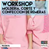 WORKSHOP MOLDERÍA, CORTE Y CONFECCIÓN REMERAS UNISEX