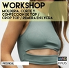 WORKSHOP MOLDERÍA, CORTE Y CONFECCIÓN TOP / CROP TOP / REMERA EN LYCRA (telas de punto)