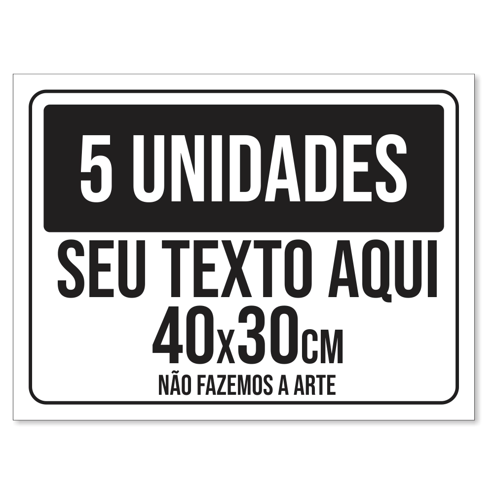 5 Placa Sinalização 40x30cm em PVC 3mm