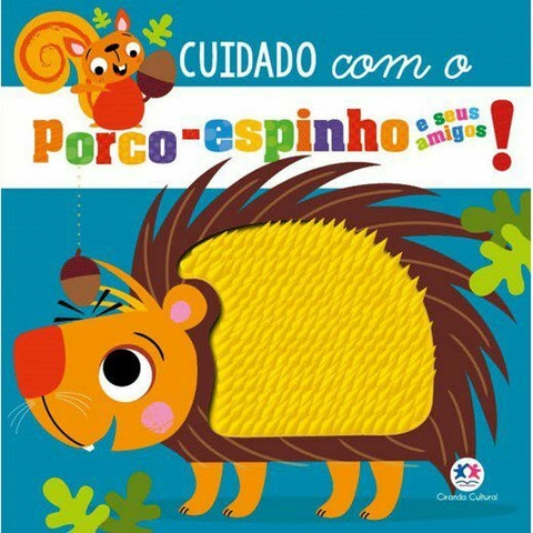Livro Toque e sinta Cuidado com o Porco-espinho e seus amigos