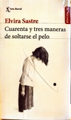 CUARENTA Y TRES MANERAS DE SOLTARSE EL PELO ELVIRA SASTRE