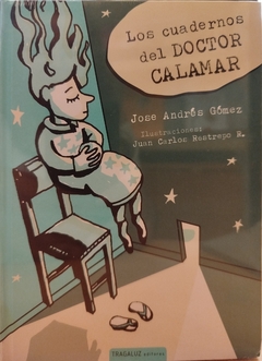 LOS CUARDERNOS DEL DOCTOR CALAMAR JOSE ANDRES GOMEZ