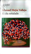 EL DIA SEÑALADO MANUEL MEJIA VALLEJO