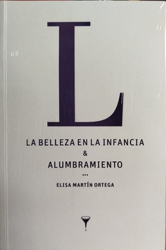 LA BELLEZA EN LA INFANCIA Y ALUMBRAMIENTO ELISA MARTÍN ORTEGA