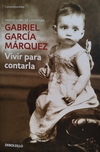 VIVIR PARA CONTARLA GABRIEL GARCIA MARQUEZ
