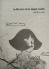 LA ILUSION DE LA LARGA NOCHE INES KREPLAK