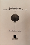 FICCIONES BREVES PARA LEERLES A LOS DIOSES DE LA SEDA