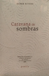 CARAVANA DE SOMBRAS RUBEN RIVERA