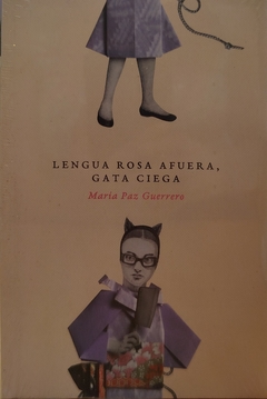 Lengua Rosa Afuera Gata Ciega Maria Paz Guerrero