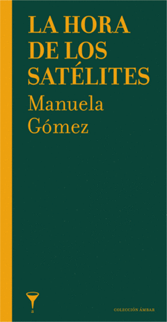 LA HORA DE LOS SATELITES MANUELA GOMEZ
