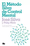 El método silva de control mental José silva y Philip Miele