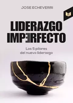 Liderazgo Imperfecto Jose Manuel Echeverri