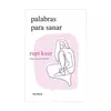 Palabras para sanar Rupi Kaur