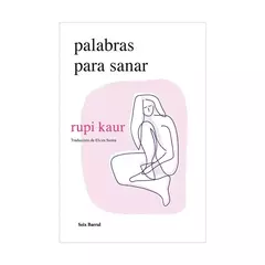 Palabras para sanar Rupi Kaur
