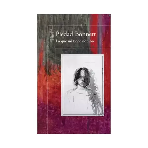 Lo Que No Tiene Nombre Piedad Bonnett