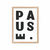 Cuadro Quotes & Typography Pause. - comprar online