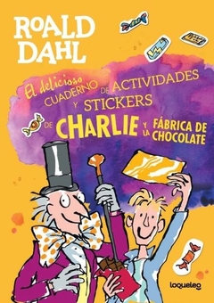 EL DELICIOSO CUADERNO DE ACTIVIDADES Y STICKERS DE CHARLIE Y LA FÁBRICA DE CHOCOLATE