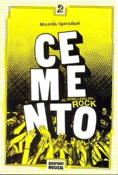 Cemento, el semillero del rock (1985-2004)