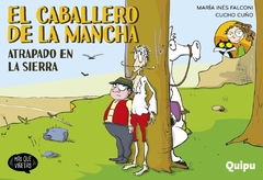 EL CABALLERO DE LA MANCHA. Atrapado en la sierra