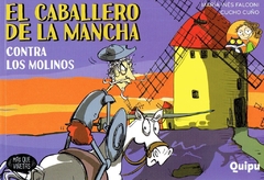 EL CABALLERO DE LA MANCHA. Contra los molinos