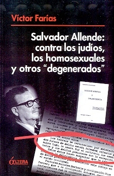 Salvador Allende: Contra los judios, los homosexuales y otros degenerados