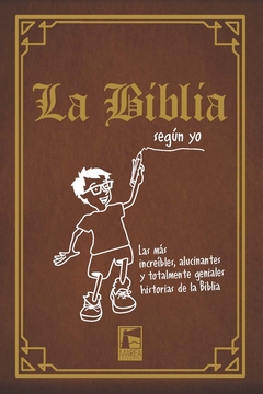 La Biblia (según yo)