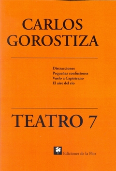 TEATRO 7 (Distracciones, Pequeñas confusiones, Vuelo a Capistrano, El aire del río)