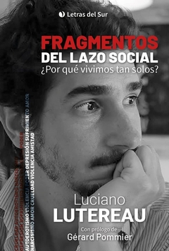 Fragmentos del lazo social. ¿Por qué vivimos tan solos?