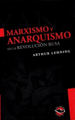 Marxismo y Anarquismo en la Revolución Rusa