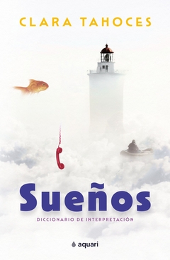 Sueños. Diccionario de interpretación