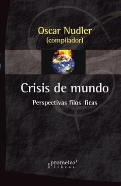 CRISIS DEL MUNDO. Perspectivas filosoficas