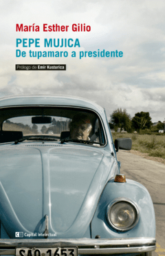 PEPE MUJICA DE TUPAMARU A PRESIDENTE - comprar online