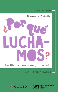 ¿POR QUÉ LUCHAMOS? UN LIBRO SOBRE AMOR Y LIBERTAD