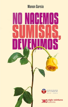 NO NACEMOS SUMISAS, DEVENIMOS