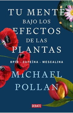 TU MENTE BAJO LOS EFECTOS DE LAS PLANTAS