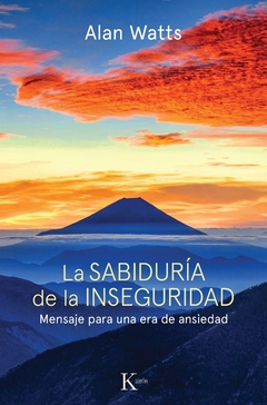 SABIDURIA DE LA INSEGURIDAD (ED.ARG.) ,LA